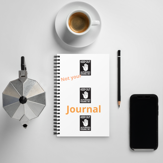 Not your journal Spiral notebook