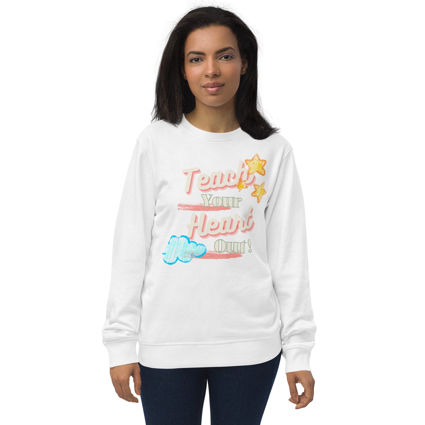 Teach your heart out Unisex organic sweatshirt